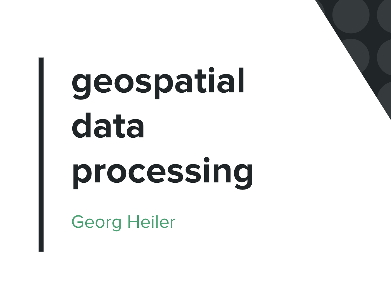 Geospatial data processing | Georg Heiler